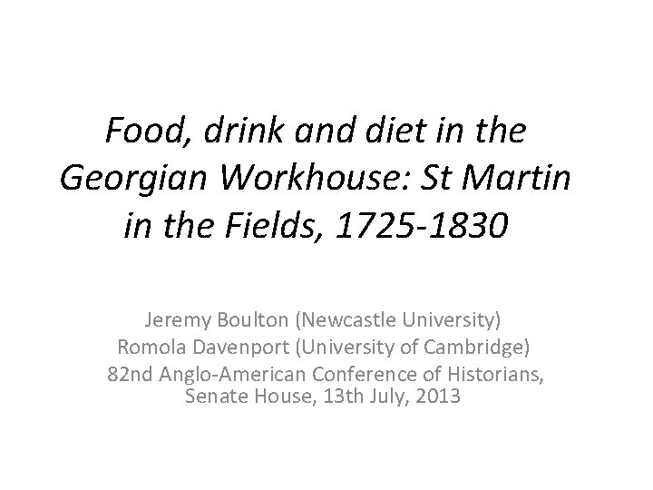 Food, drink and diet in the Georgian Workhouse: St Martin in the Fields, 1725