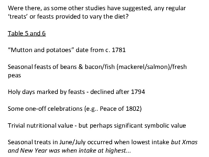 Were there, as some other studies have suggested, any regular ‘treats’ or feasts provided