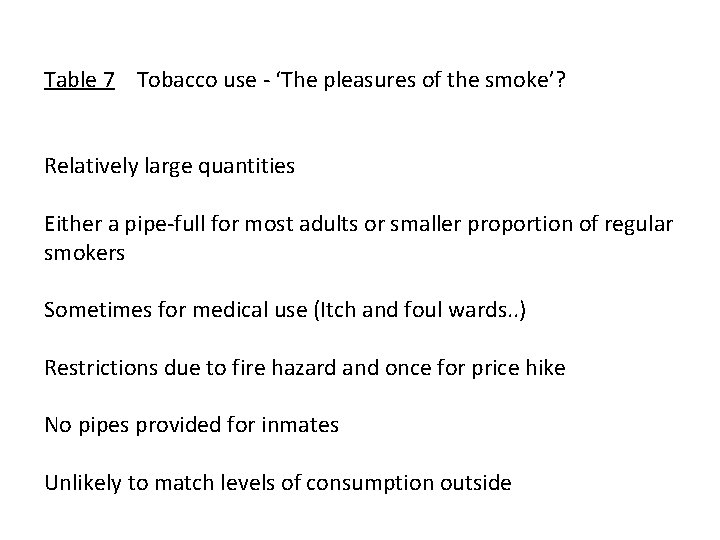 Table 7 Tobacco use - ‘The pleasures of the smoke’? Relatively large quantities Either