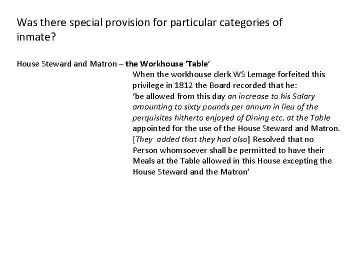 Was there special provision for particular categories of inmate? House Steward and Matron –
