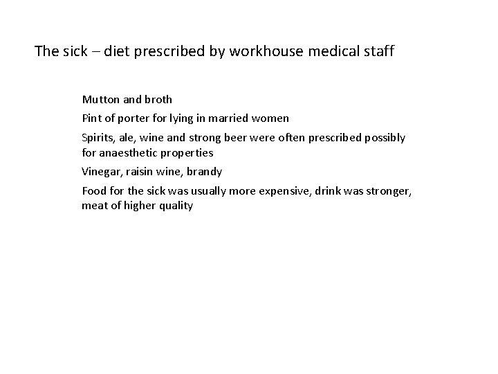 The sick – diet prescribed by workhouse medical staff Mutton and broth Pint of
