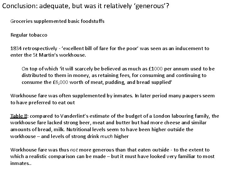 Conclusion: adequate, but was it relatively ‘generous’? Groceries supplemented basic foodstuffs Regular tobacco 1834