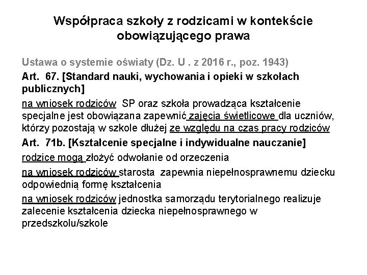 Współpraca szkoły z rodzicami w kontekście obowiązującego prawa Ustawa o systemie oświaty (Dz. U.