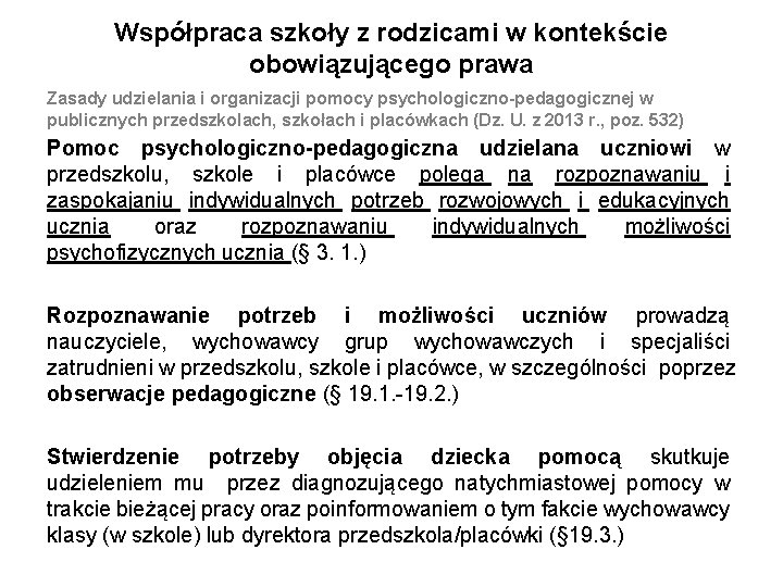 Współpraca szkoły z rodzicami w kontekście obowiązującego prawa Zasady udzielania i organizacji pomocy psychologiczno-pedagogicznej