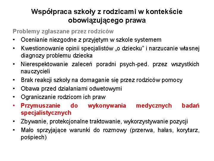 Współpraca szkoły z rodzicami w kontekście obowiązującego prawa Problemy zgłaszane przez rodziców • Ocenianie