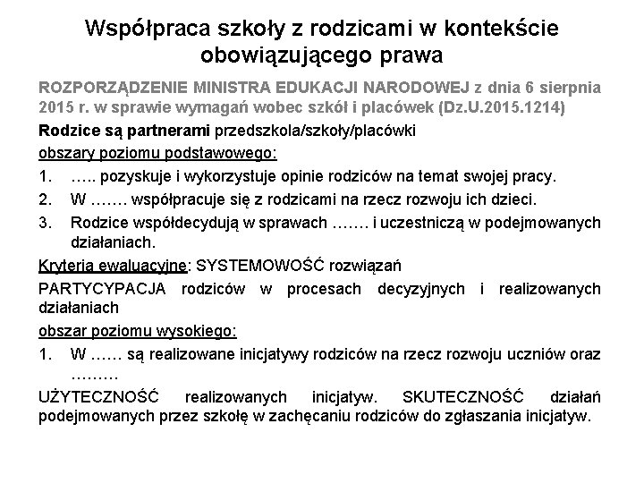 Współpraca szkoły z rodzicami w kontekście obowiązującego prawa ROZPORZĄDZENIE MINISTRA EDUKACJI NARODOWEJ z dnia