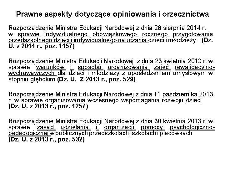 Prawne aspekty dotyczące opiniowania i orzecznictwa Rozporządzenie Ministra Edukacji Narodowej z dnia 28 sierpnia