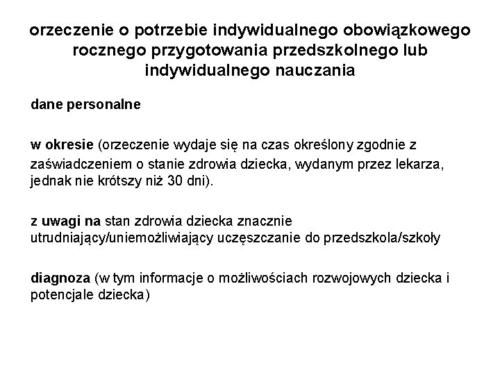 orzeczenie o potrzebie indywidualnego obowiązkowego rocznego przygotowania przedszkolnego lub indywidualnego nauczania dane personalne w