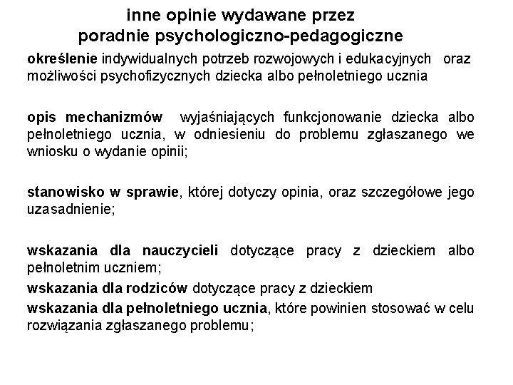 inne opinie wydawane przez poradnie psychologiczno-pedagogiczne określenie indywidualnych potrzeb rozwojowych i edukacyjnych oraz możliwości