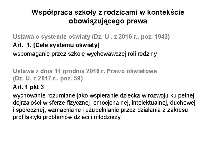 Współpraca szkoły z rodzicami w kontekście obowiązującego prawa Ustawa o systemie oświaty (Dz. U.