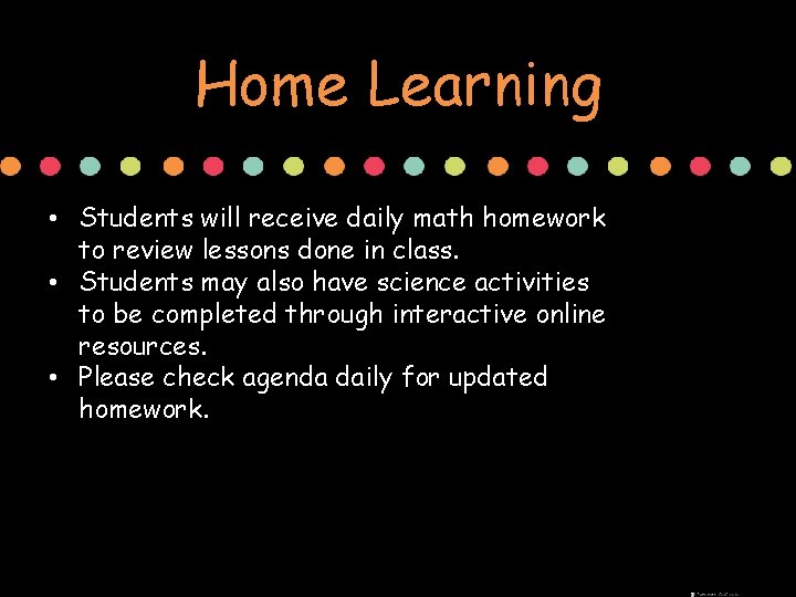 Home Learning • Students will receive daily math homework to review lessons done in
