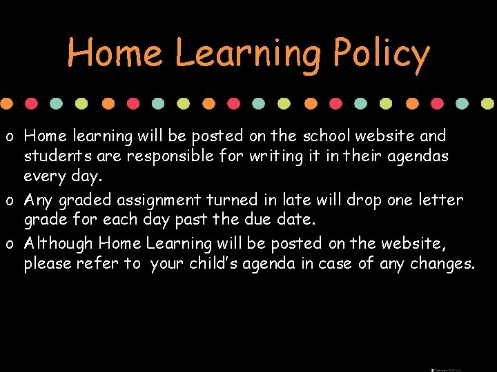 Home Learning Policy o Home learning will be posted on the school website and