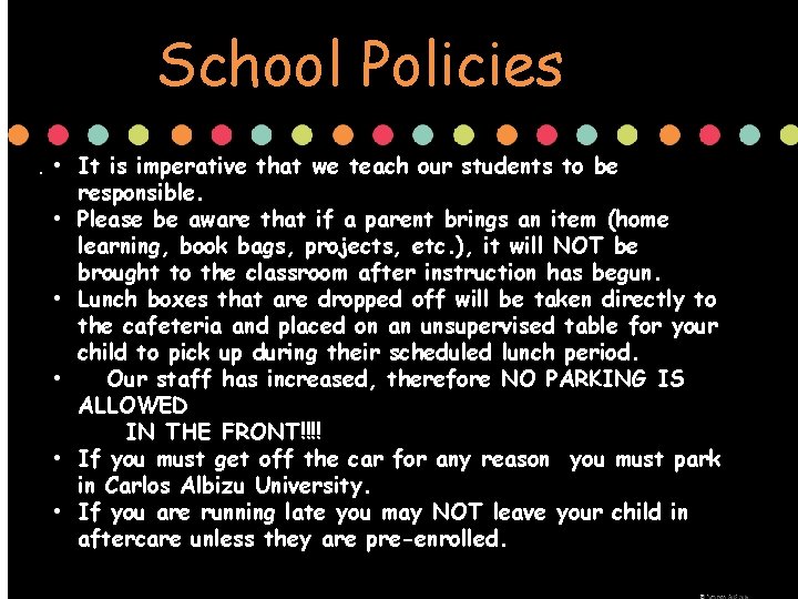 School Policies. • It is imperative that we teach our students to be •