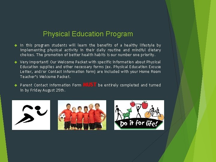 Physical Education Program In this program students will learn the benefits of a healthy