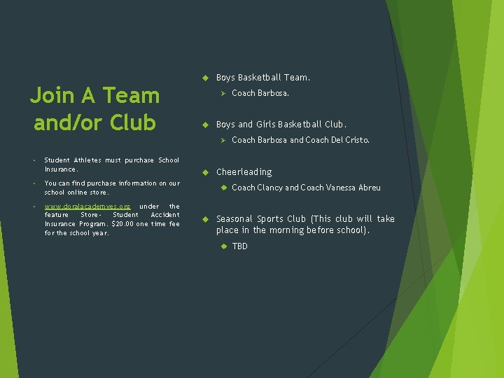 Join A Team and/or Club Boys Basketball Team. Ø Coach Barbosa. Boys and Girls