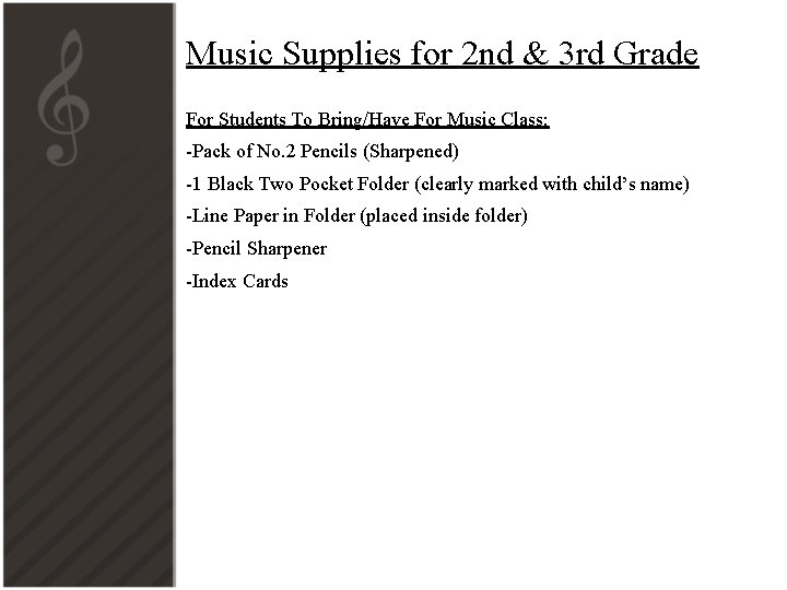 Music Supplies for 2 nd & 3 rd Grade For Students To Bring/Have For