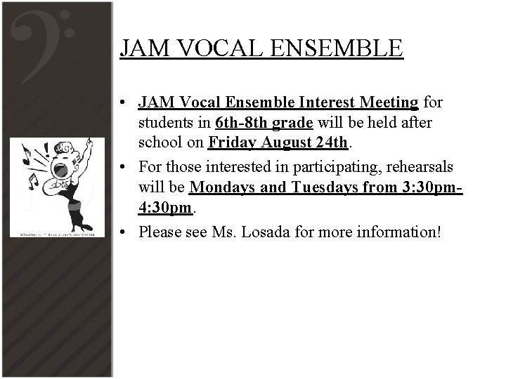 JAM VOCAL ENSEMBLE • JAM Vocal Ensemble Interest Meeting for students in 6 th-8