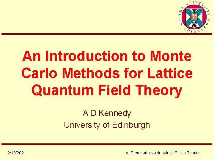 An Introduction to Monte Carlo Methods for Lattice Quantum Field Theory A D Kennedy