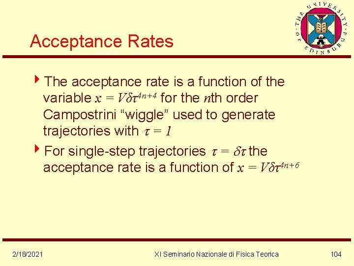 Acceptance Rates 4 The acceptance rate is a function of the variable x =