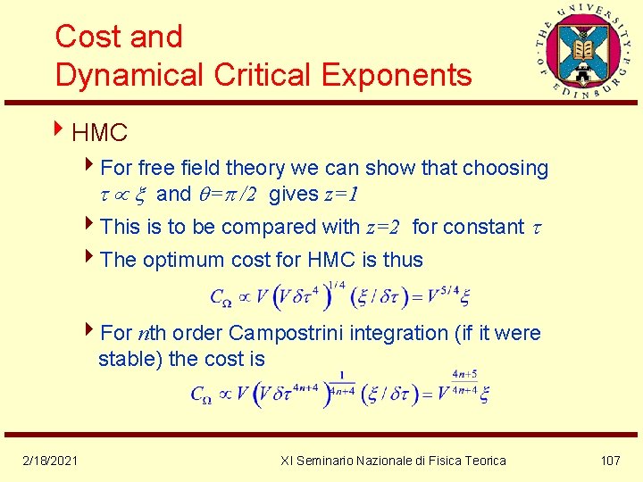 Cost and Dynamical Critical Exponents 4 HMC 4 For free field theory we can