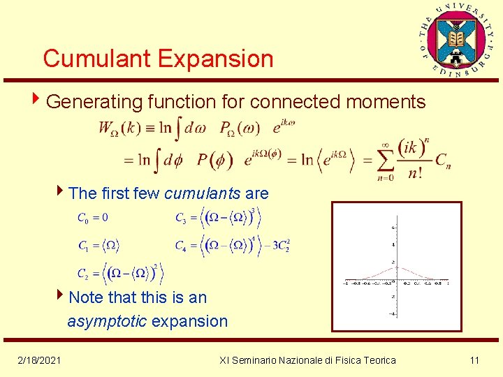 Cumulant Expansion 4 Generating function for connected moments 4 The first few cumulants are