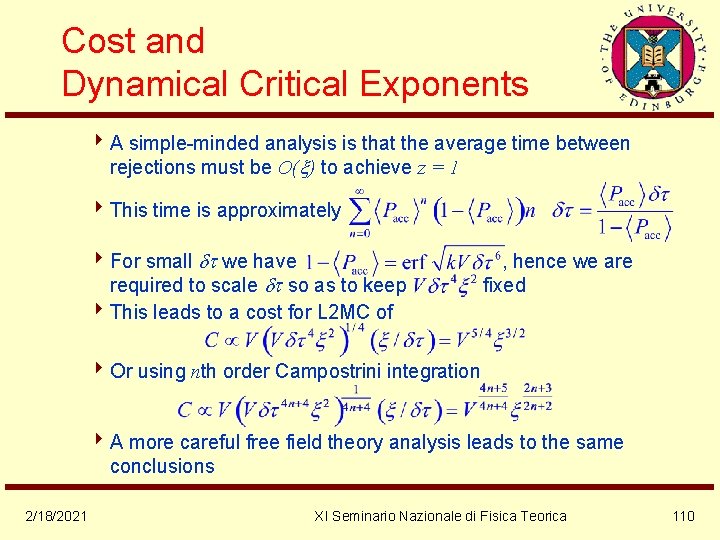 Cost and Dynamical Critical Exponents 4 A simple-minded analysis is that the average time