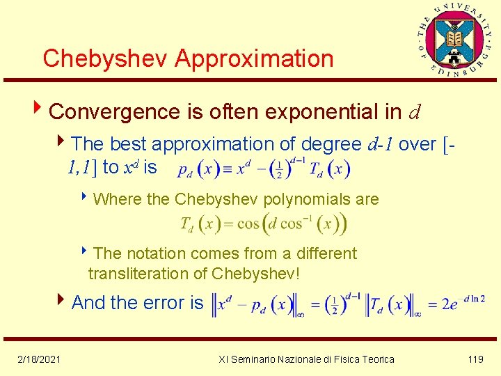 Chebyshev Approximation 4 Convergence is often exponential in d 4 The best approximation of