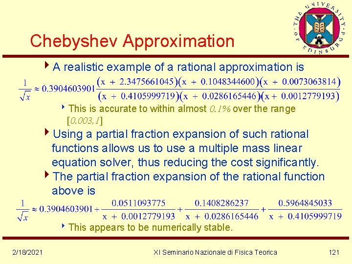 Chebyshev Approximation 4 A realistic example of a rational approximation is 8 This is