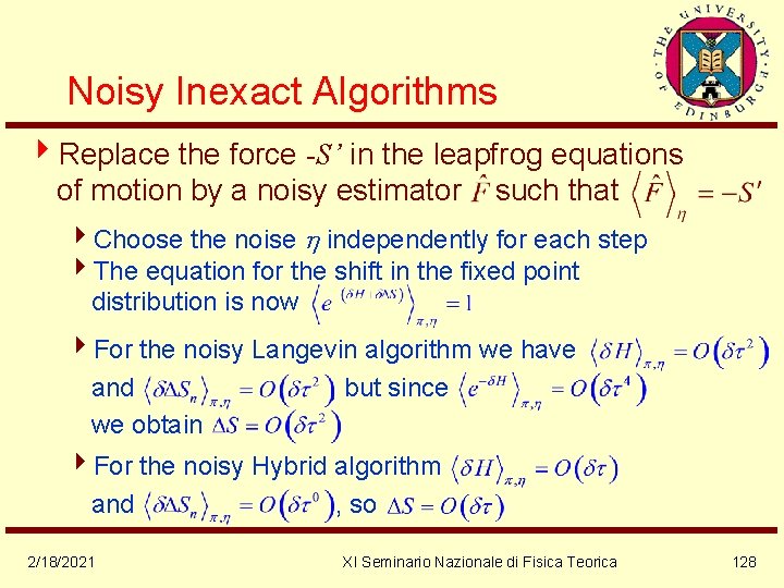 Noisy Inexact Algorithms 4 Replace the force -S’ in the leapfrog equations of motion