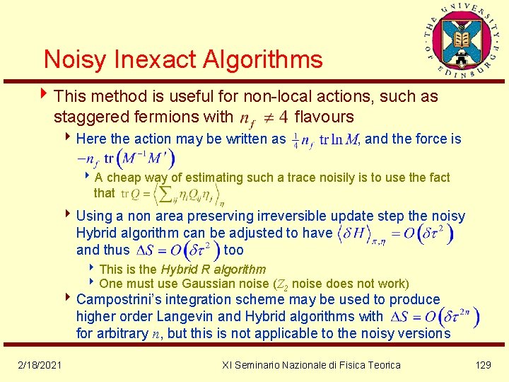 Noisy Inexact Algorithms 4 This method is useful for non-local actions, such as staggered