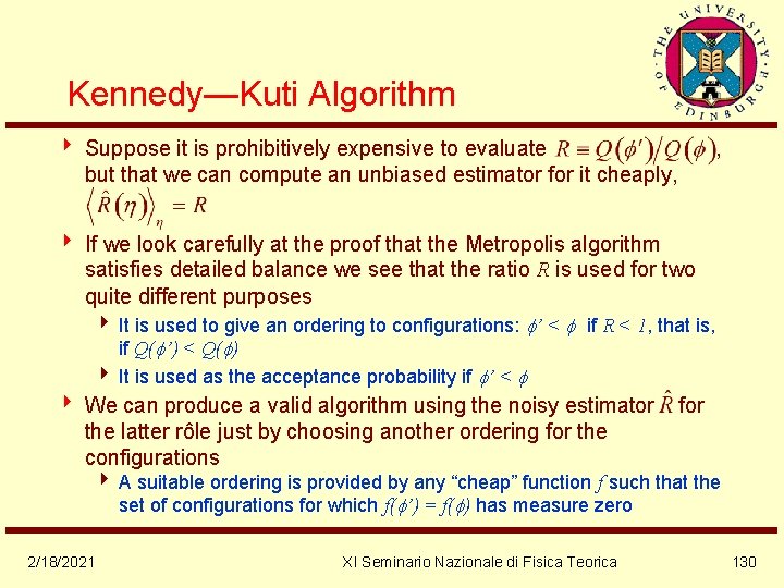 Kennedy—Kuti Algorithm 4 Suppose it is prohibitively expensive to evaluate , but that we