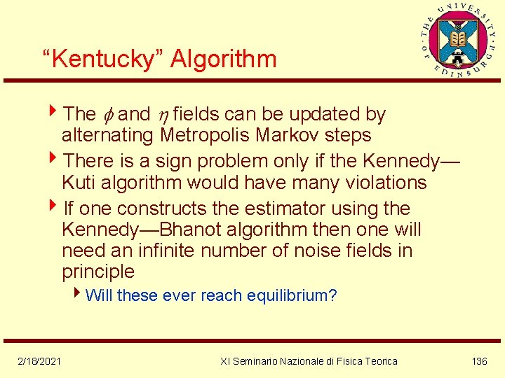 “Kentucky” Algorithm 4 The and fields can be updated by alternating Metropolis Markov steps