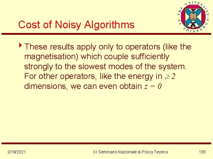 Cost of Noisy Algorithms 4 These results apply only to operators (like the magnetisation)