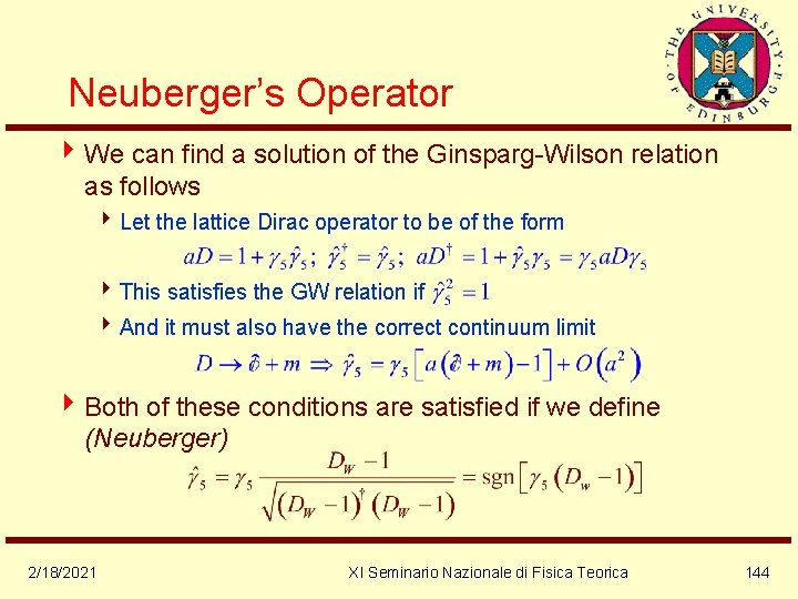 Neuberger’s Operator 4 We can find a solution of the Ginsparg-Wilson relation as follows