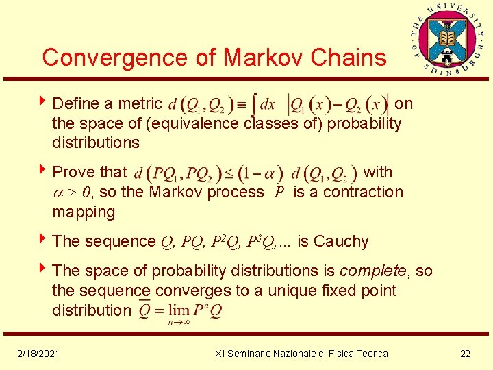 Convergence of Markov Chains 4 Define a metric on the space of (equivalence classes