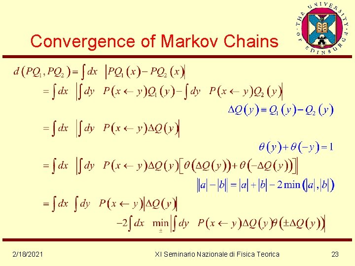 Convergence of Markov Chains 2/18/2021 XI Seminario Nazionale di Fisica Teorica 23 