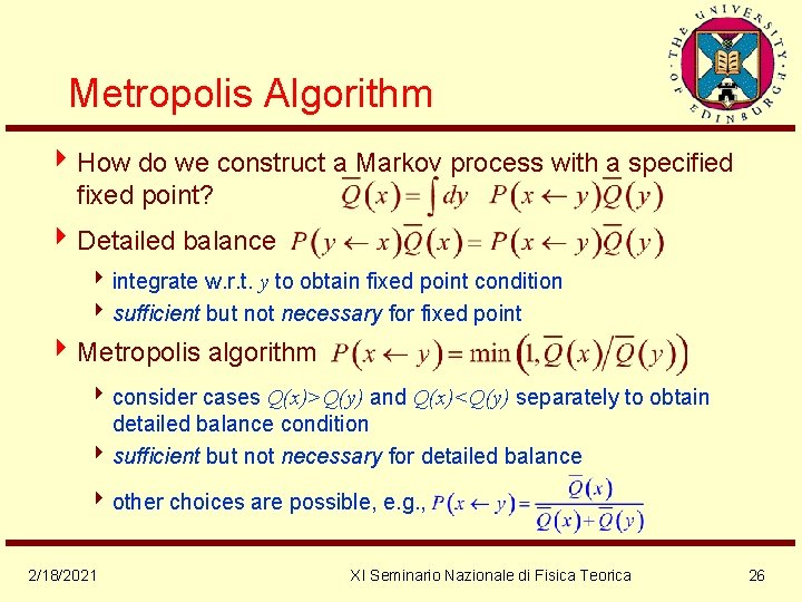 Metropolis Algorithm 4 How do we construct a Markov process with a specified fixed