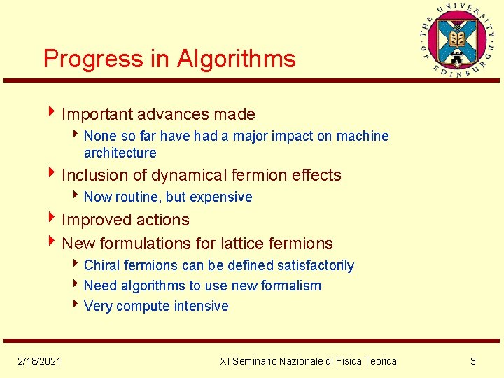 Progress in Algorithms 4 Important advances made 4 None so far have had a