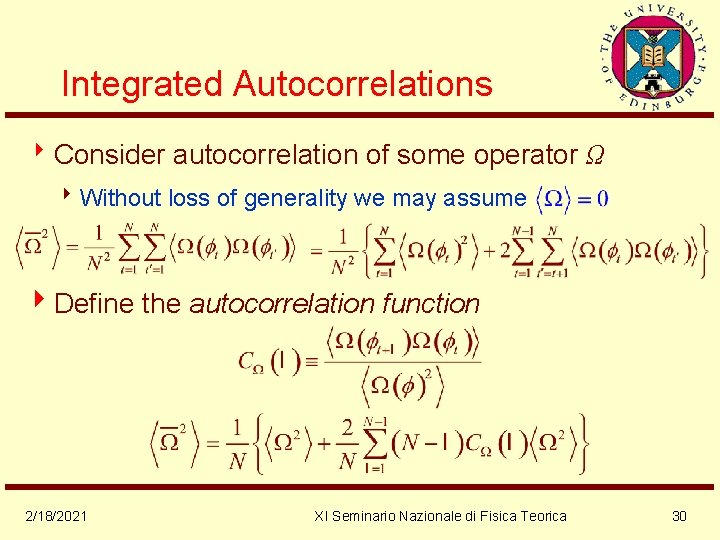 Integrated Autocorrelations 8 Consider autocorrelation of some operator Ω 8 Without loss of generality