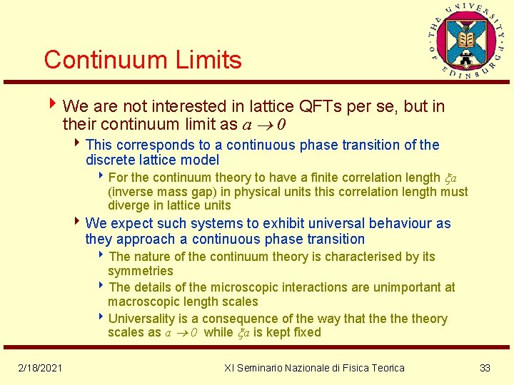 Continuum Limits 4 We are not interested in lattice QFTs per se, but in