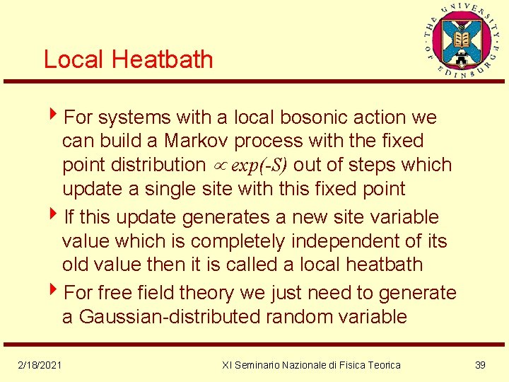 Local Heatbath 4 For systems with a local bosonic action we can build a