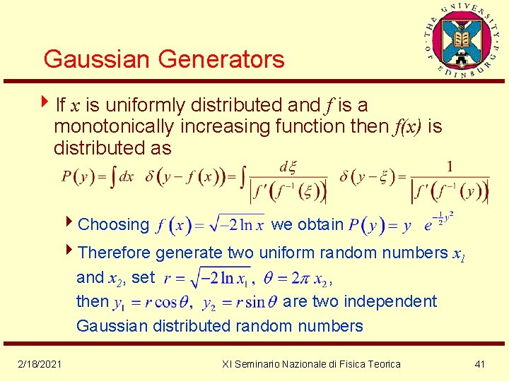 Gaussian Generators 4 If x is uniformly distributed and f is a monotonically increasing