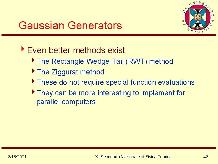 Gaussian Generators 4 Even better methods exist 4 The Rectangle-Wedge-Tail (RWT) method 4 The