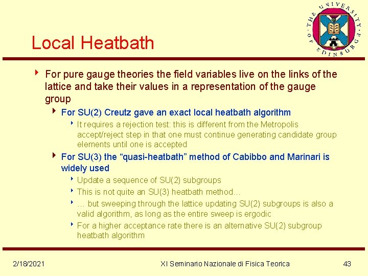 Local Heatbath 4 For pure gauge theories the field variables live on the links