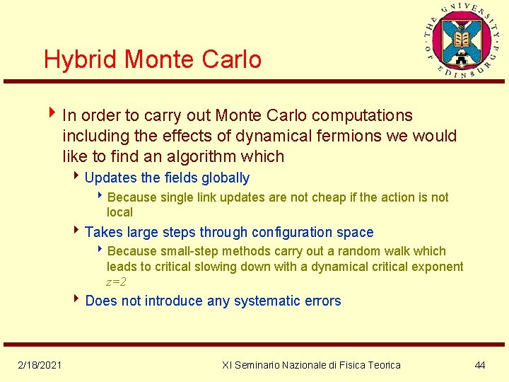 Hybrid Monte Carlo 4 In order to carry out Monte Carlo computations including the