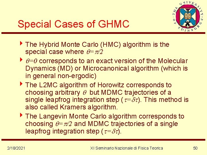 Special Cases of GHMC 4 The Hybrid Monte Carlo (HMC) algorithm is the special