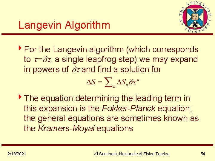 Langevin Algorithm 4 For the Langevin algorithm (which corresponds to = , a single