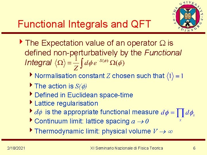 Functional Integrals and QFT 4 The Expectation value of an operator is defined non-perturbatively