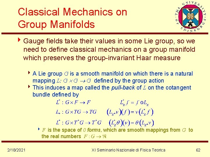 Classical Mechanics on Group Manifolds 4 Gauge fields take their values in some Lie