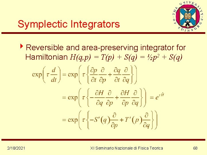 Symplectic Integrators 4 Reversible and area-preserving integrator for Hamiltonian H(q, p) = T(p) +